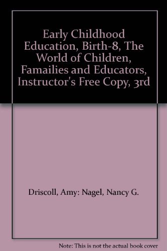 9780205430048: Early Childhood Education, Birth-8, The World of Children, Famailies and Educators, Instructor's Free Copy, 3rd