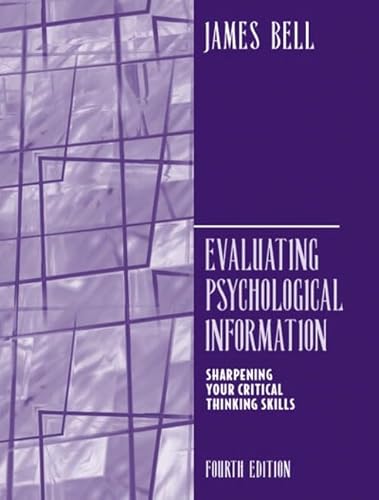 9780205435111: Evaluating Psychological Information: Sharpening Your Critical Thinkings Skills(4th Edition)