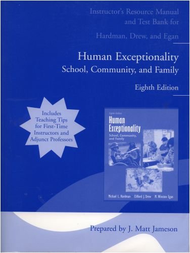 Beispielbild fr Instructor's Resource Manual and Test Bank for Hardman, Drew, and Egan Human Exceptionality School, Community, and Family 8th Edition zum Verkauf von HPB-Red