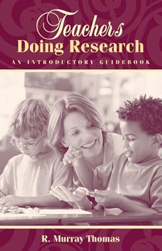 Teachers Doing Research: An Introductory Guidebook (9780205435364) by Thomas, R. Murray