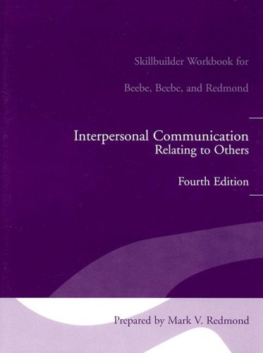 Beispielbild fr Interpersonal Communication Relating to Others Fourth Edition: Skillbuilder Workbook for Beebe, Beebe, and Redmond zum Verkauf von New Legacy Books