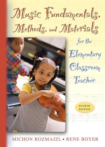 Music Fundamentals, Methods, And Materials for the Elementary Classroom Teacher (9780205449644) by Rozmajzl, Michon; Boyer, Rene