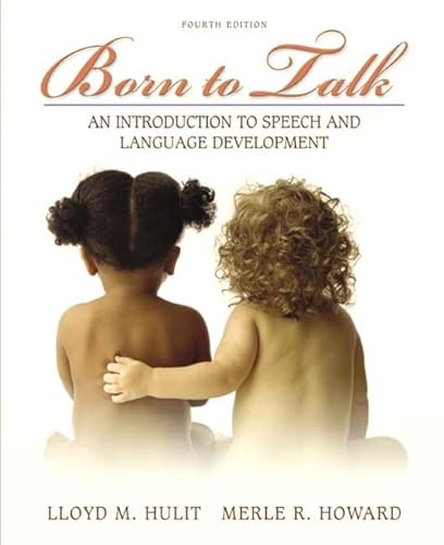 Imagen de archivo de Born to Talk : An Introduction to Speech and Language Development a la venta por Better World Books