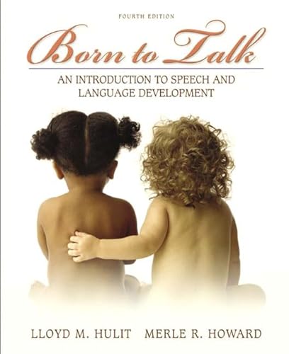 Stock image for Born to Talk : An Introduction to Speech and Language Development for sale by Better World Books