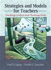 Strategies and Models For Teachers: Teaching Content And Thinking Skills - Eggen, Paul