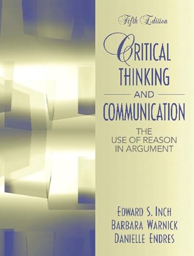 Beispielbild fr Critical Thinking and Communication : The Use of Reason in Argument zum Verkauf von Better World Books
