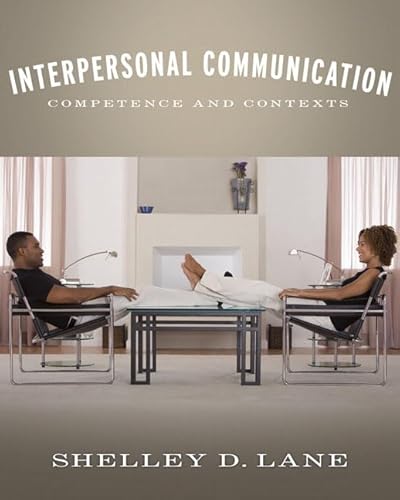 Interpersonal Communication: Competence and Contexts (MyCommunicationLab Series) - Shelley D. Lane