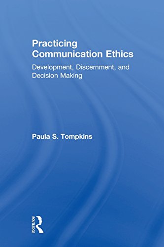 Imagen de archivo de Practicing Communication Ethics: Development, Discernment, and Decision-Making a la venta por BooksRun