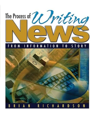 The Process of Writing News (9780205454402) by Richardson, Brian