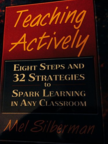 9780205455379: Teaching Actively: Eight Steps And 32 Strategies To Spark Learning in Any Classroom