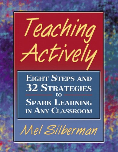 Stock image for Teaching Actively: Eight Steps and 32 Strategies to Spark Learning in Any Classroom for sale by SecondSale