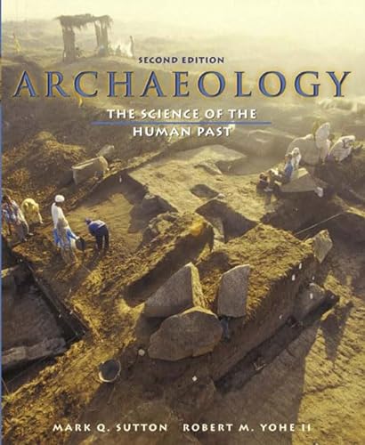 Stock image for Archaeology : The Science of the Human Past for sale by Better World Books