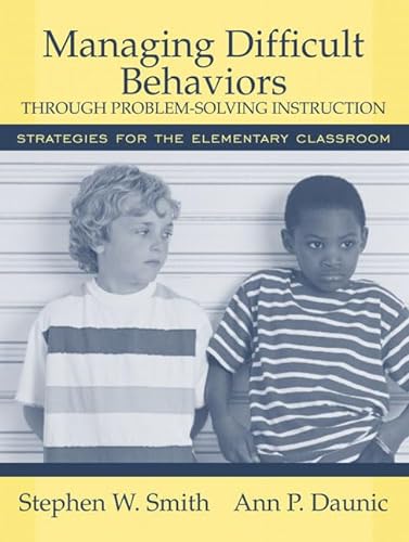 Stock image for Managing Difficult Behaviors Through Problem-Solving Instruction: Strategies for the Elementary Classroom for sale by HPB-Red