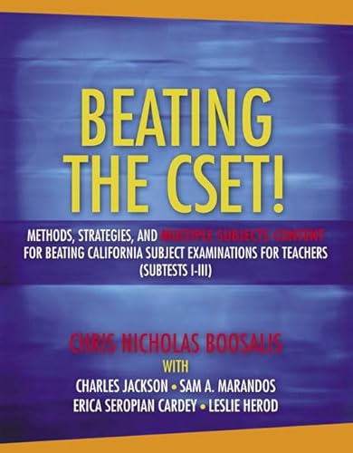 Stock image for Beating The Cset!: Methods, Strategies, and Multiple Subjects Content for Beating California Subject Examinations for Teachers ( Subtest I-III) for sale by SecondSale