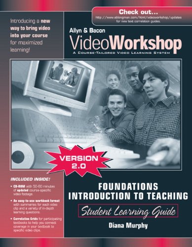 Videoworkshop for Foundations/Introduction to Teaching: Student Learning Guide (9780205458356) by Murphy, Diana