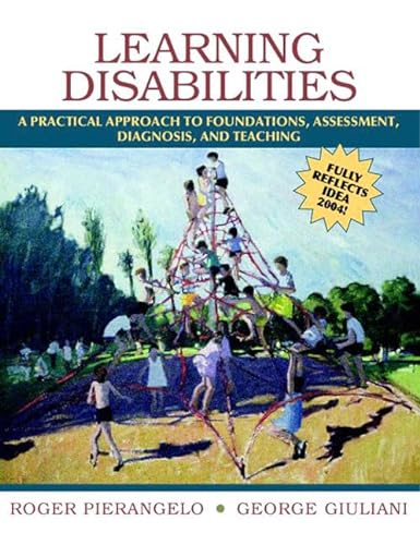 9780205459643: Learning Disabilities:A Practical Approach to Foundations, Assessment,Diagnosis, and Teaching