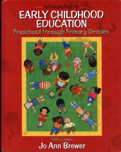 Introduction to Early Childhood Education: Preschool Through Primary Grades, MyLab School Edition (5th Edition) - Jo Ann Brewer