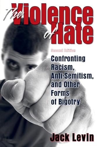 9780205460878: The Violence of Hate: Confronting Racism, Anti-semitism, and Other Froms of Bigotry: Confronting Racism, Anti-Semitism, and Other Forms of Bigotry