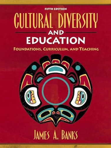 Cultural Diversity And Education: Foundations, Curriculum, And Teaching (9780205461035) by Banks, James A.