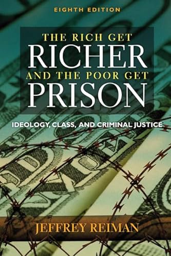 Stock image for Rich Get Richer and The Poor Get Prison: Ideology, Class, and Criminal Justice 8th Edition for sale by Wonder Book