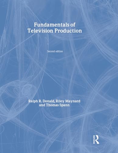 Fundamentals of Television Production (9780205462322) by Maynard, Riley; Spann, Thomas; Donald, Ralph