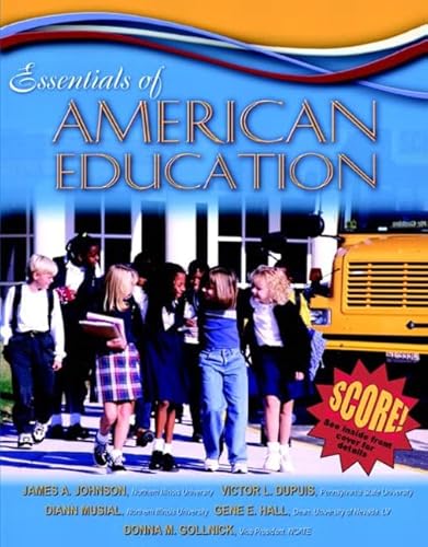 Essentials of American Education, MyLabSchool Edition (9780205464630) by Johnson, James A.; Dupuis, Victor L.; Musial, Diann L.; Hall, Gene E.; Gollnick, Donna M.