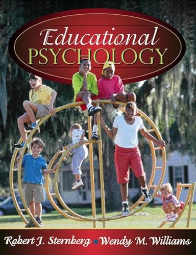 Educational Psychology, MyLabSchool Edition (9780205464876) by Sternberg, Robert J.; Williams, Wendy M.