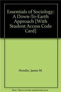 9780205472758: Essentials of Sociology: A Down-To-Earth Approach [With Student Access Code Card]