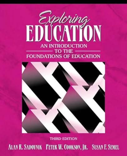 9780205473595: Exploring Education: An Introduction to the Foundations of Education
