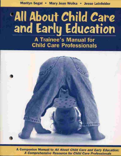 Beispielbild fr All about Child Care and Early Education: A Trainee's Manual for Child Care Professionals zum Verkauf von ThriftBooks-Dallas