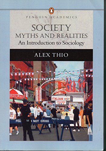 Imagen de archivo de Society: Myths and Realities, An Introduction to Sociology (Penguin Academics Series) a la venta por BooksRun