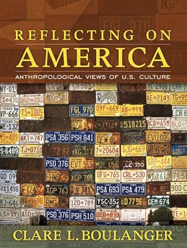 Beispielbild fr Reflecting on America : Anthropological Views of U. S. Culture zum Verkauf von Better World Books