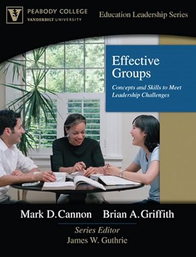 Stock image for Effective Groups: Concepts and Skills to Meet Leadership Challenges (Peabody College Education Leadership Series) for sale by Book Deals