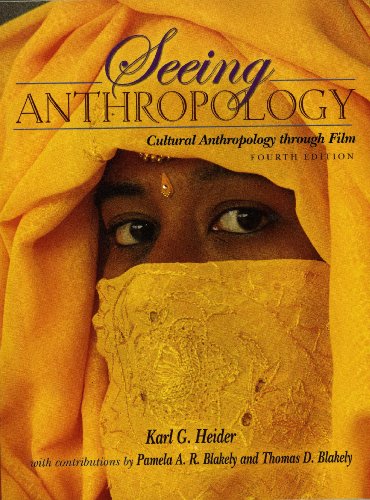 Seeing Anthropology: Cultural Anthropology Through Film, 4th Edition (9780205483556) by Karl G. Heider
