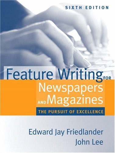Stock image for Feature Writing for Newspapers and Magazines: The Pursuit of Excellence for sale by ThriftBooks-Dallas
