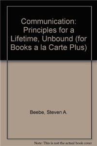 Stock image for Communication: Principles for a Lifetime, Unbound (for Books a la Carte Plus) (3rd Edition) for sale by HPB-Red