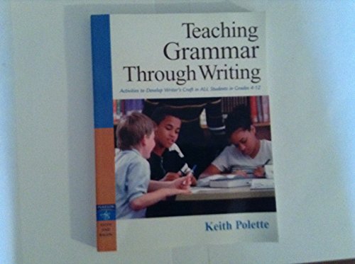 Stock image for Teaching Grammar Through Writing: Activities to Develop Writer's Craft in ALL Students in Grades 4-12 for sale by Jenson Books Inc