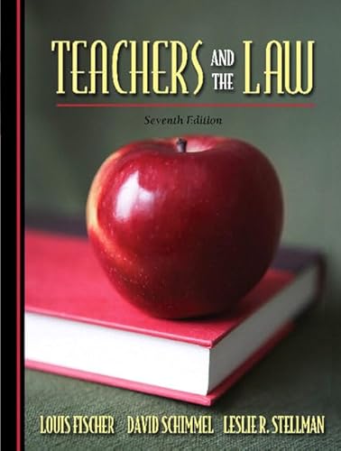 Teachers and the Law (7th Edition) (9780205494958) by Fischer, Louis; Schimmel, David; Stellman, Leslie R.