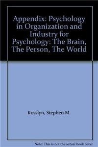 9780205495436: Psychology in Organization and Industry for Psychology: The Brain, the Person, the World Appendix