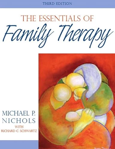 Essentials of Family Therapy (3rd Edition) (9780205496150) by Nichols, Michael P; Schwartz, Richard C