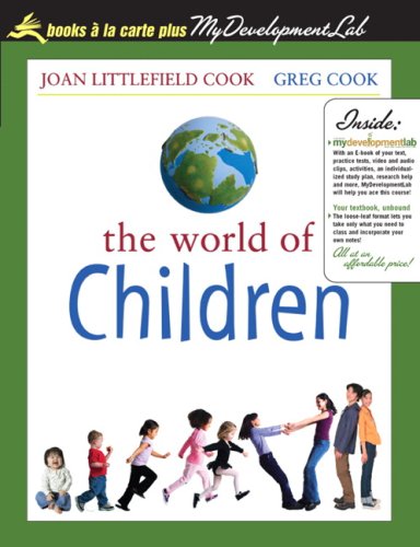World of Children, The, Books a la Carte Plus Mydevelopmentlab (9780205496303) by Cook, Greg