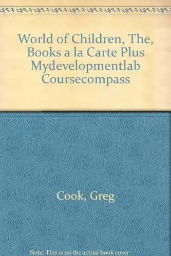 World of Children, The, Books a la Carte Plus Mydevelopmentlab Coursecompass (9780205496310) by [???]