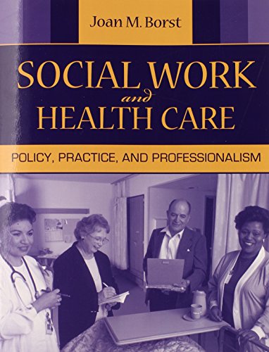 Beispielbild fr Social Work and Health Care : Policy, Practice, and Professionalism zum Verkauf von Better World Books