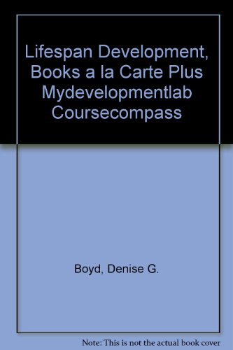 Lifespan Development, Books a la Carte Plus MyDevelopmentLab CourseCompass (9780205499946) by Boyd, Denise; Bee, Helen