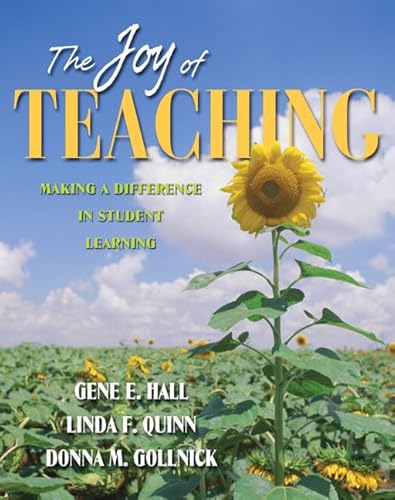 Joy of Teaching: Making a Difference in Student Learning + Mylabschool Student Access (9780205500994) by Hall, Gene E.; Quinn, Linda F.; Gollnick, Donna M.
