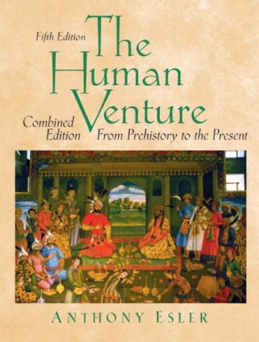 Human Venture: A Global History, Combined Volume (From Prehistory to the Present) Value Package (includes Prentice Hall Atlas of World History) (5th Edition) - Anthony Esler Professor Emeritus