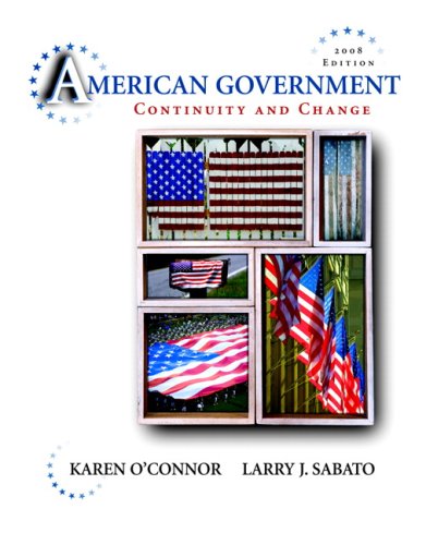 Beispielbild fr American Government: Continuity and Change, 2008 Edition (Hardcover) (9th Edition) O'Connor, Karen and Sabato, Larry J. zum Verkauf von Aragon Books Canada