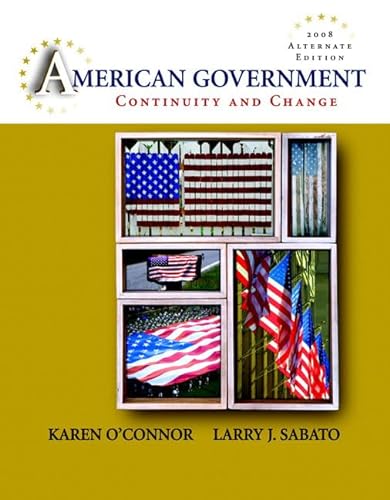 9780205511433: American Government: Continuity and Change: Continuity and Change, 2008 Alternate Edition