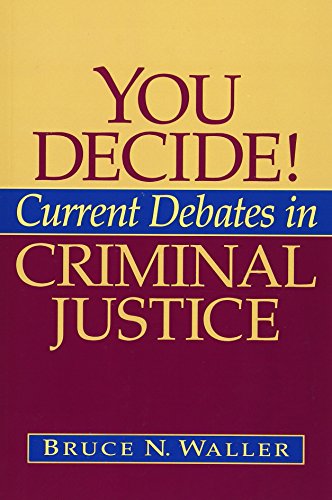 Imagen de archivo de You Decide! Current Debates in Criminal Justice a la venta por BooksRun