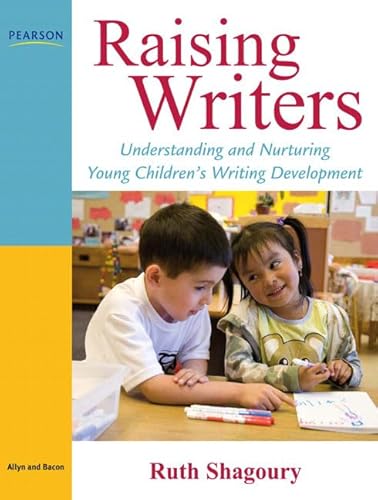 Beispielbild fr Raising Writers : Understanding and Nurturing Young Children's Writing Development zum Verkauf von Better World Books